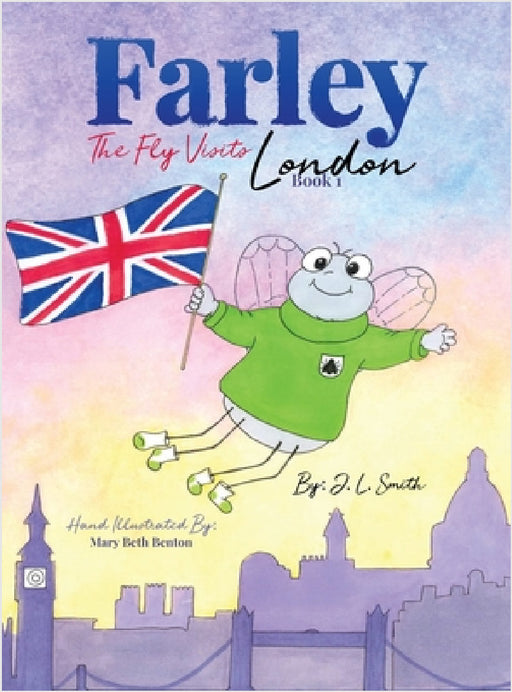 Farley The Fly Visits London Book 1 by Jana Smith