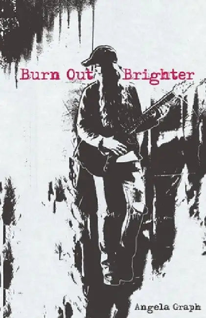 Burn Out Brighter by Angela Graph