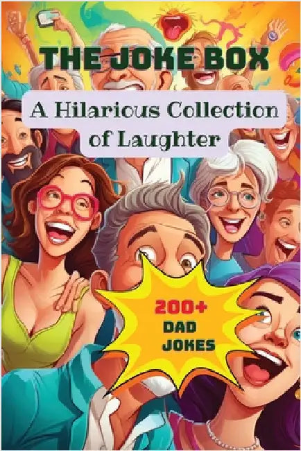 The Joke Box - A Hilarious Collection of Laughter: Dad Jokes by A. Hazra