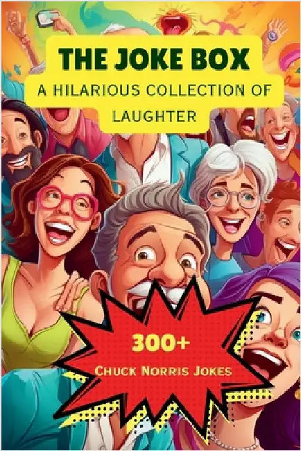 The Joke Box - A Hilarious Collection of Laughter: Chuck Norris Jokes by A. Hazra