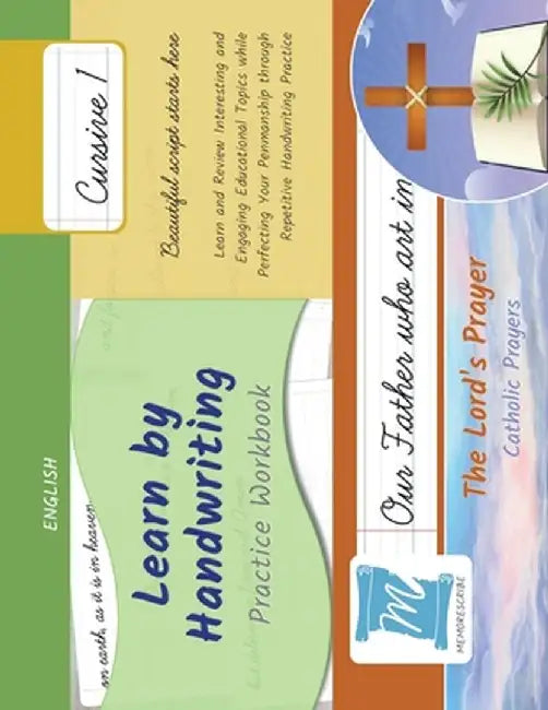 Learn by Handwriting, Practice Workbook - The Lord's Prayer - Catholic Prayers - Cursive, Level 1: Children and Adults. Repetition, Fast Learning, Mem by Jessica Cobo