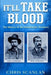 It'll Take Blood: The History of the Rainsbarger Brothers by Chris Scanlan