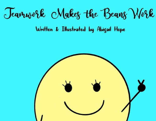 Teamwork Makes the Beans Work by Abigail Hope