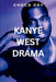 Kanye West Drama by Choco Ody