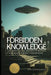 Forbidden Knowledge: Uncovering the Secrets of Ancient Civilizations and Alien Intervention by Dan Desmarques