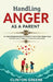 Handling Anger As A Parent by Clinton Greene
