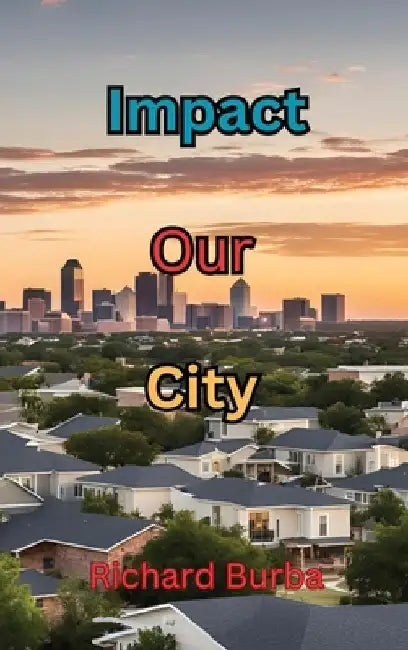 Impact Our City by Richard Burba
