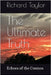 The Ultimate Truth by Richard Taylor