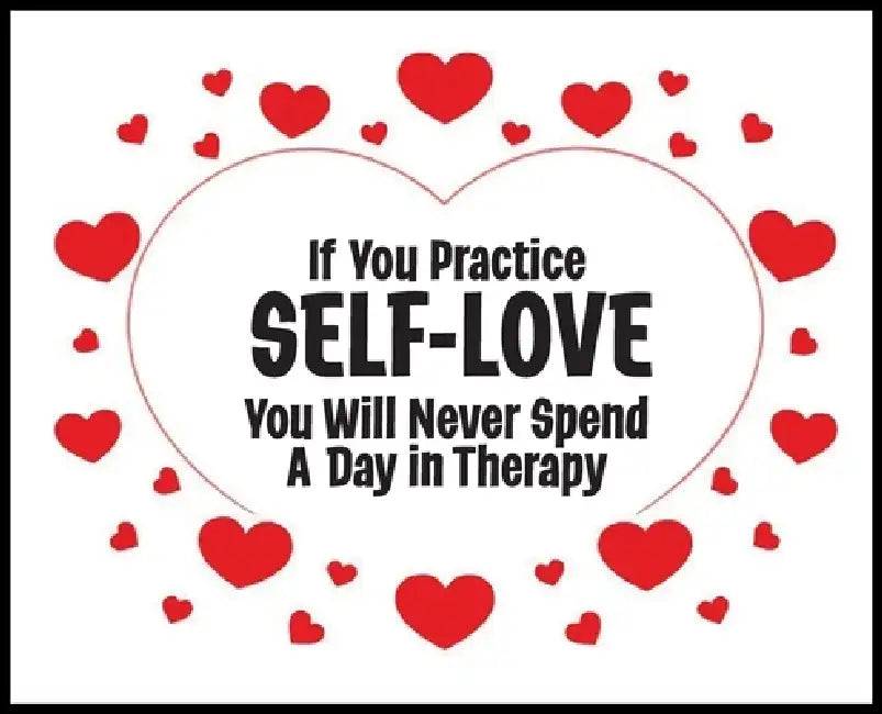 If You Practice SELF-LOVE You Will Never Spend a Day in Therapy: The Philosophy of Love - 5 STAR REVIEWS! by Sharon Esther Lampert