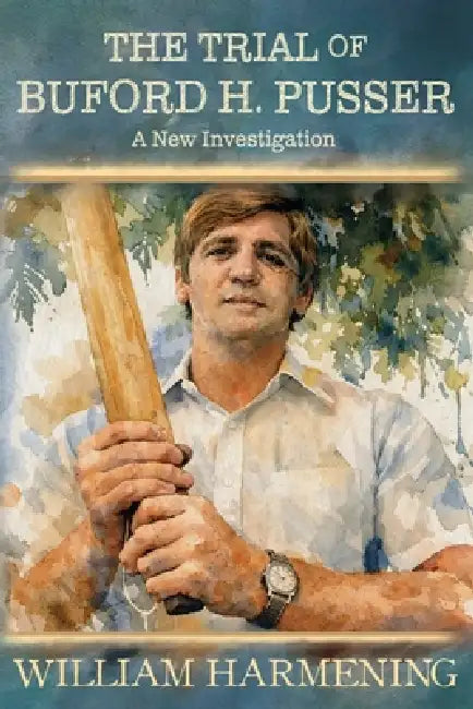 The Trial of Buford H. Pusser by William M. Harmening