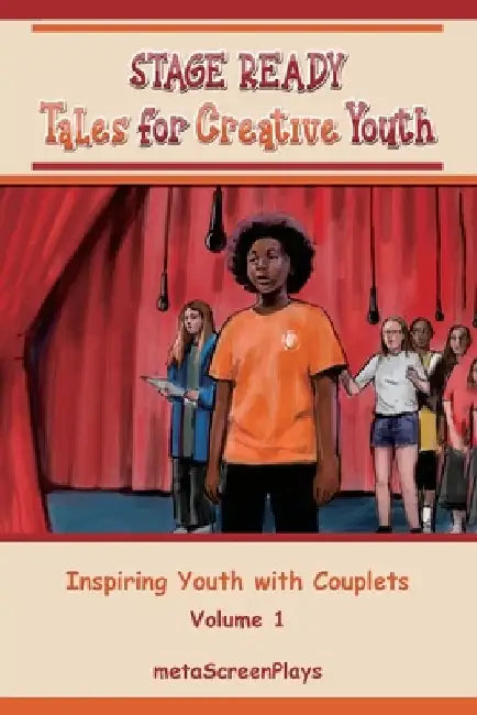 Stage Ready Tales for Creative Youth: Inspiring Youth with Couplets - Vol. 1 by Meta Screenplays