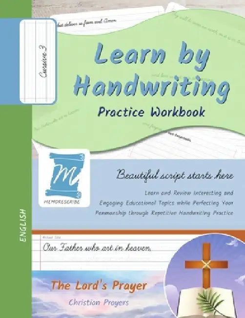 Learn by Handwriting, Practice Workbook - The Lord's Prayer - Catholic Prayers - Cursive, Level 3: Children and Adults. Repetition, Fast Learning, Mem by Jessica Cobo