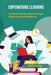 Empowering Learning: Transforming Education Through Digital Tools and Platforms by del Long