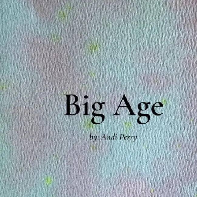 BIG Age by Andi Perry Perry