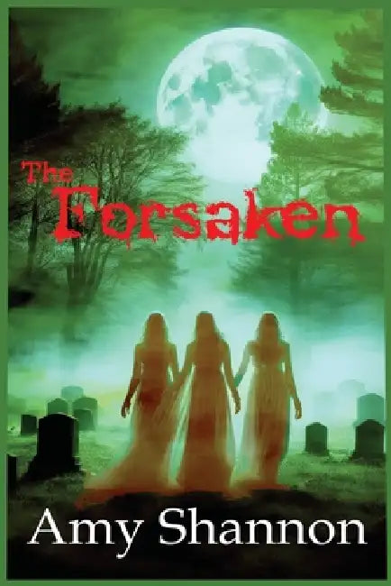 The Forsaken by Amy Shannon