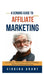 A Seniors Guide to Affiliate Marketing: An Easy to Understand Guide to Starting a Affiliate Marketing Business by Virginia Grant