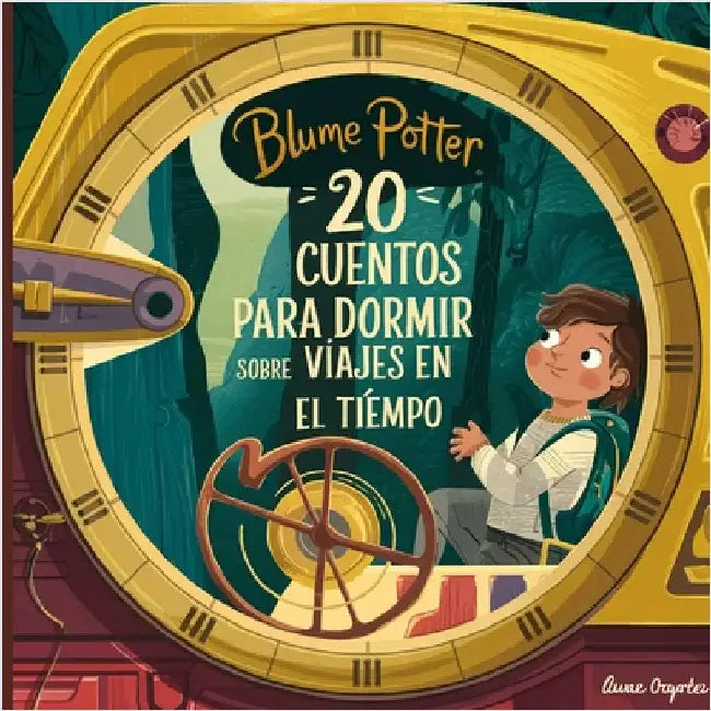 20 Cuentos Para Dormir Sobre Viajes En El Tiempo by Potter, Blume