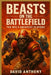 Beasts on the Battlefield by David Anthony