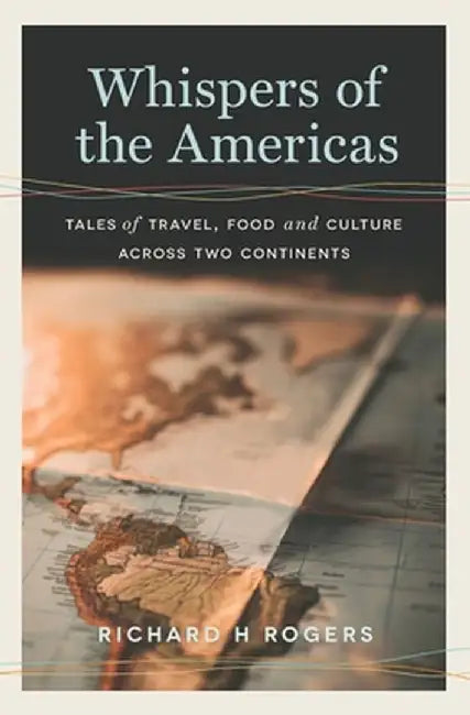Whispers of the Americas by Richard H. Rogers