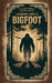A Beginner's Guide to Bigfoot by Dakota Frandsen