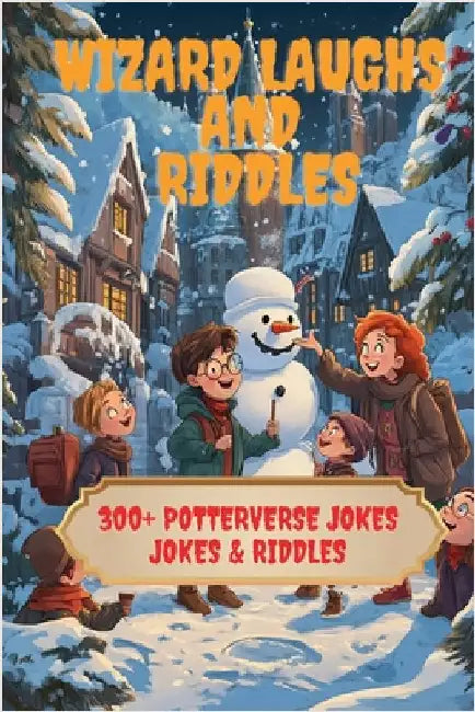 Wizard Laughs and Riddles: 300+ Potterverse Jokes & Riddles by A. Hazra