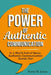 The Power of Authentic Communication: In a World Full of Noise, Authentic Communication Stands Out by Brent Jones