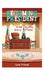 Becoming President: A Kids Guide to Becoming the President by Sarah Michaels