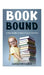 Book Bound: A Kids Guide to Becoming a Librarian by Sarah Michaels