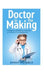 Doctor in the Making: A Kids Guide to Becoming a Doctor by Sarah Michaels
