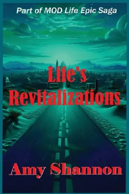 Life's Revitalizations by Amy C. Shannon