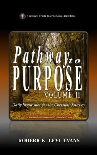 Pathway to Purpose (Volume II): Daily Inspiration for the Christian Journey by Roderick Levi Evans
