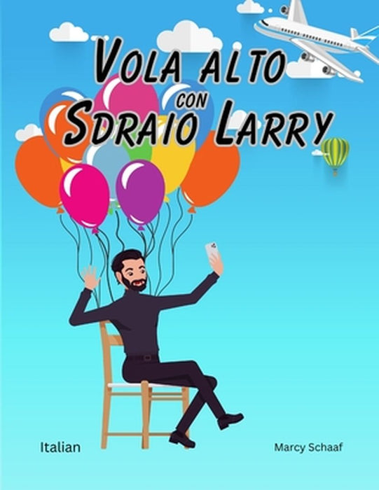 Vola alto con Sdraio Larry (Italian) Lawnchair Larry by Marcy Schaaf