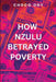 How Nzulu Betrayed Poverty by Choco Ody