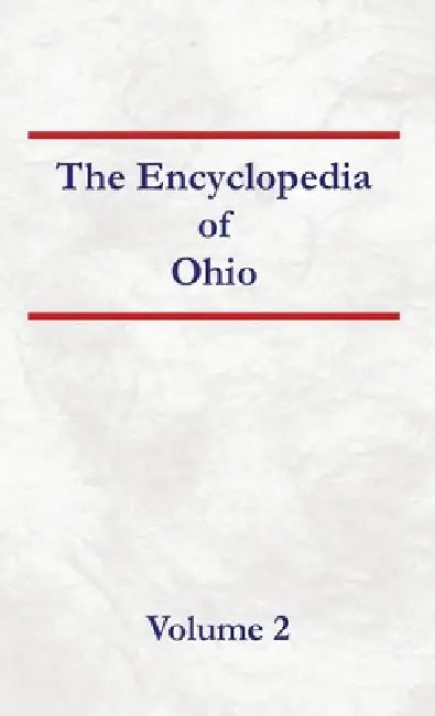 Encyclopedia of Ohio Volume 2 by Nancy Capace