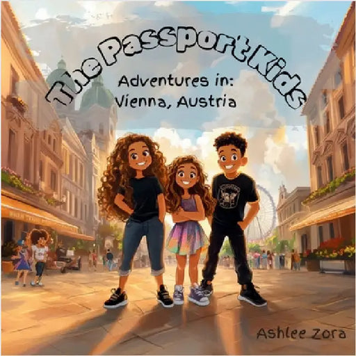 The Passport Kids- Adventure's in: Vienna, Austria by Zora, Ashlee