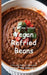 It's Time to Eat Vegan Refried Beans by Walter the Educator