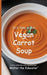 It's Time to Eat Vegan Carrot Soup by Walter the Educator