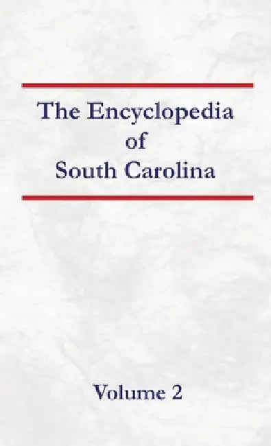 Encyclopedia of South Carolina Volume 2 by Nancy Capace