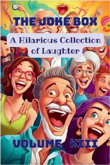 The Joke Box - A Hilarious Collection of Laughter: Volume XIII by Hazra, A.