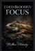 Cold-Blooded Focus by Matthew Petchinsky