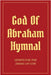 God Of Abraham Hymnal: Hymns for the Israel of God by Izzy Avraham