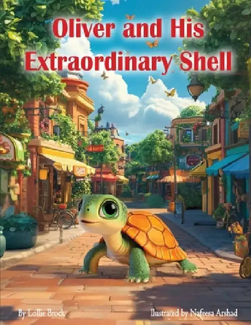 Oliver and His Extraordinary Shell by Lollie Brock