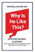 Why Is He Like This?: The Mind-Reading Blueprint: How to Understand His Actions and Influence Him Without Ever Having to Nag by Maximillian Bryant