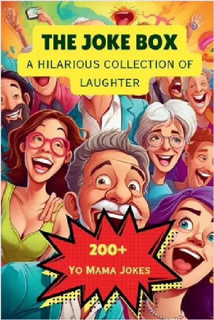 The Joke Box - A Hilarious Collection of Laughter: Over 200 Yo Mama Jokes by A. Hazra