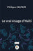 Le vrai visage d'Haïti by Philippe Cantave