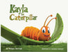 Kayla the Caterpillar by Michael J. Morreale