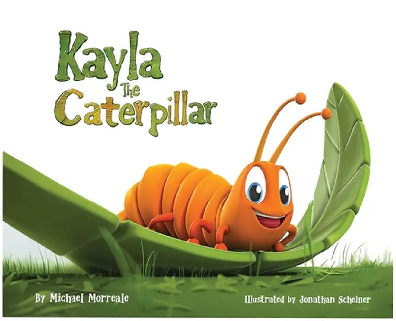 Kayla the Caterpillar by Michael J. Morreale