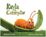 Kayla the Caterpillar by Michael J. Morreale