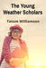 The Young Weather Scholars: A Journey Through Climate Science by Tatum Williamson