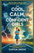 The Cool, Calm and Confident Girls: Helping Girls Manage Anger and Discover Their Inner Strength. by Clinton Greene
